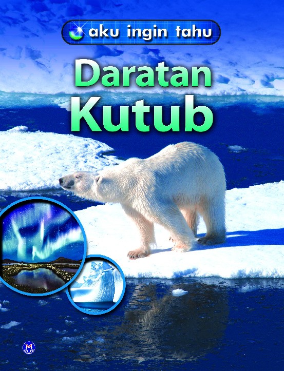 Aku Ingin Tahu: Daratan Kutub